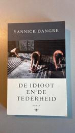 Yannick Dangre - De idioot en de tederheid, Boeken, Literatuur, Ophalen of Verzenden, Zo goed als nieuw, Yannick Dangre