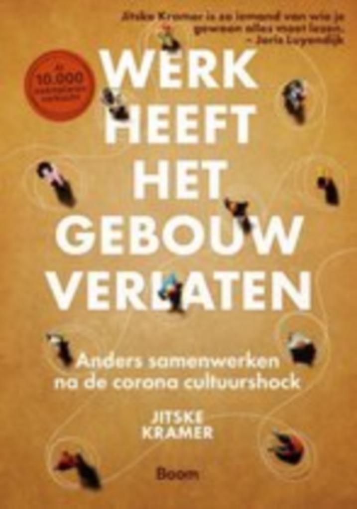 Jitske Kramer - Werk heeft het gebouw verlaten, Boeken, Economie, Management en Marketing, Nieuw, Management, Ophalen of Verzenden