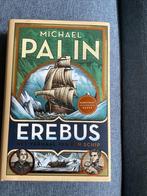Michael Palin : Erebus, het verhaal van een schip.Hardcover., Ophalen of Verzenden, Zo goed als nieuw