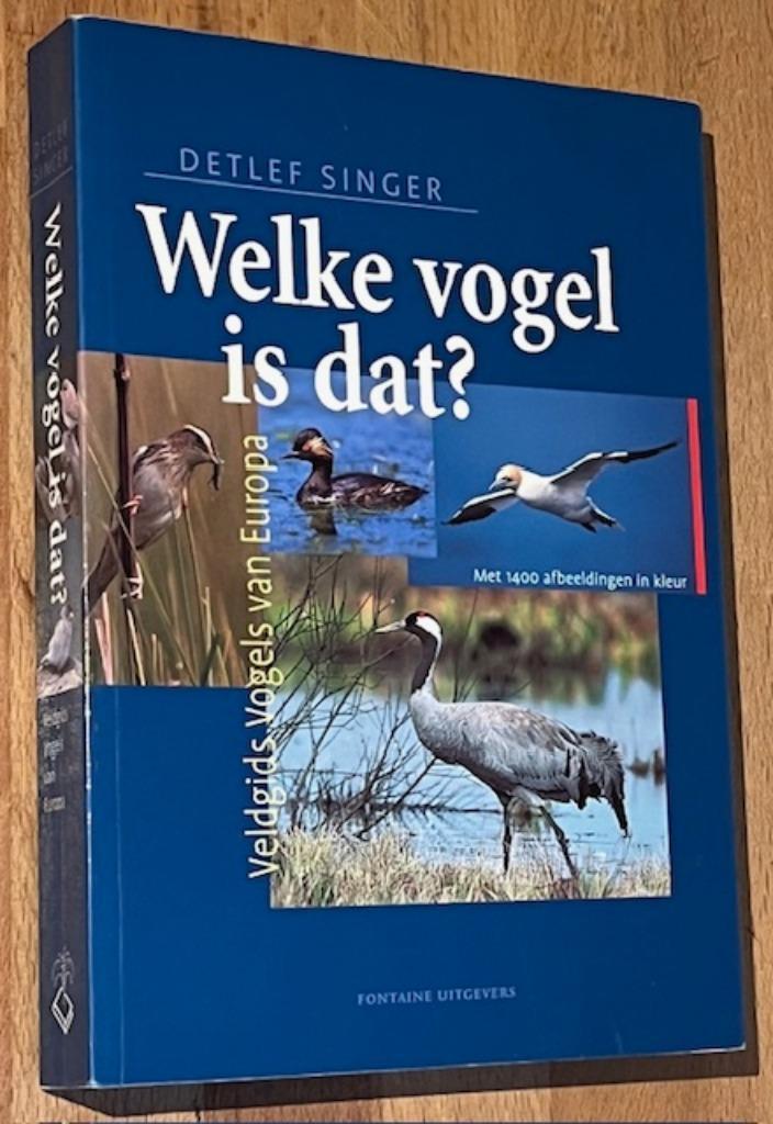 Detlef Singer. Welke vogel is dat? Veldgids Vogels Europa'05, Boeken, Dieren en Huisdieren, Zo goed als nieuw, Vogels, Ophalen of Verzenden