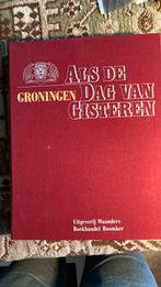 Groningen. Als de dag van  Gisteren, Boeken, Ophalen of Verzenden, 20e eeuw of later, Zo goed als nieuw