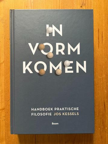 Jos Kessels / In vorm komen - Handboek praktische filosofie beschikbaar voor biedingen