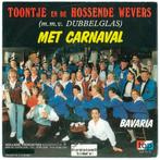 Single : Toontje & de Hossende Wevers - Met Carnaval (Top), Ophalen of Verzenden, Gebruikt, Overige formaten, Streekmuziek