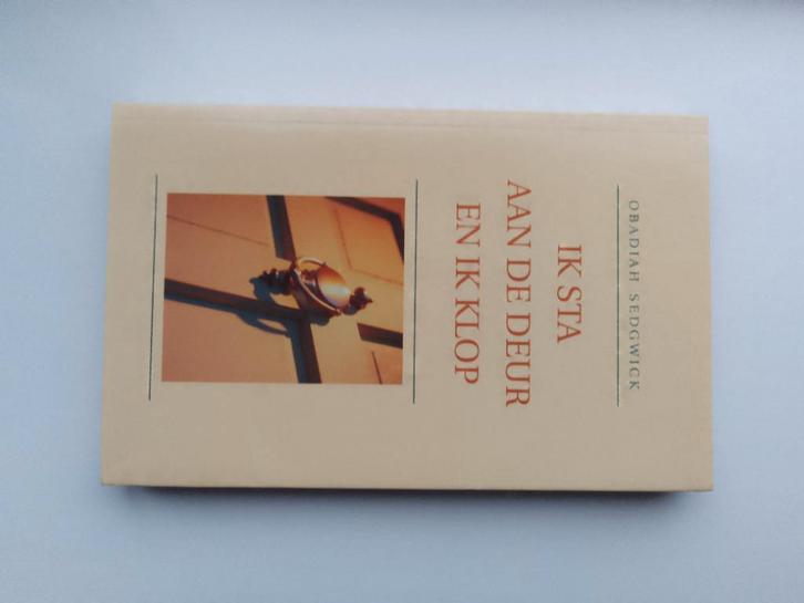 Ik sta aan de deur en Ik klop - Obadiah Sedgwick, Boeken, Godsdienst en Theologie, Zo goed als nieuw, Christendom | Protestants