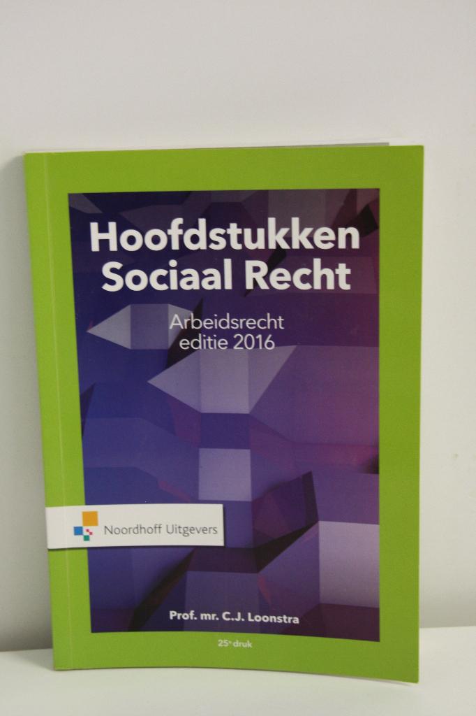 Hoofdstukken Sociaal Recht. Arbeidsrecht. Editie 2016., Boeken, Prof. Mr. C.J. Loonstra, Zo goed als nieuw, Alpha, HBO