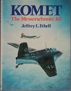 Komet, the Messerschmitt 163 door jeffrey l ethell, Tweede Wereldoorlog, Jeffrey l ethell, Ophalen of Verzenden, Zo goed als nieuw