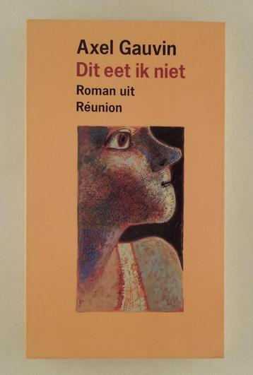 Gauvin, Axel - Dit eet ik niet / Roman uit Réunion beschikbaar voor biedingen