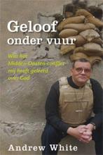 Geloof onder vuur Andrew White, Ophalen of Verzenden, Nieuw