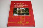 Kastelen & Ridderhofsteden in Utrecht — Hét Standaardwerk, Ophalen of Verzenden, 20e eeuw of later, Gelezen