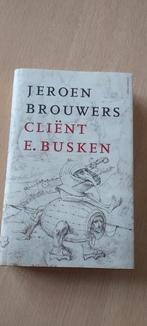 "Client E. Busken" door Jeroen Brouwers, Boeken, Ophalen of Verzenden, Nieuw, Jeroen brouwers