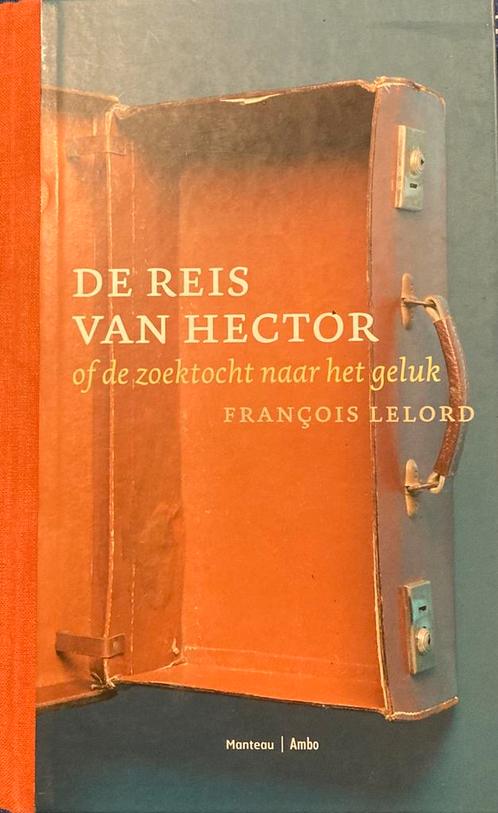 De reis van Hector, of De zoektocht naar het geluk- F.Lelord, Boeken, Literatuur, Nieuw, Nederland, Ophalen of Verzenden