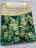 Miniwijngaard in uw tuin - Tuinieren, Ophalen of Verzenden, Gelezen, Tuinieren en Tuinplanten