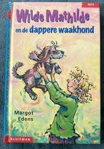 M. Edens - Wilde Mathilde en de dappere waakhond, Fictie algemeen, M. Edens, Ophalen of Verzenden, Zo goed als nieuw