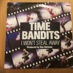 Time Bandits - I won’t steal away, Ophalen of Verzenden, Gebruikt, Single
