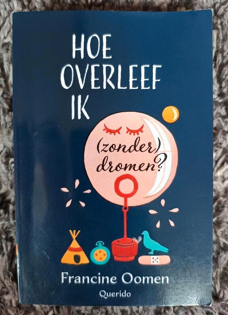 Francine Oomen - Hoe overleef ik (zonder) dromen?, Boeken, Kinderboeken | Jeugd | 13 jaar en ouder, Zo goed als nieuw, Ophalen of Verzenden