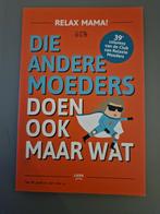 Relax Mama! Die Andere Moeders Doen Ook Maar Wat, Ophalen of Verzenden, Gelezen, Opvoeding tot 6 jaar, Club van Relaxte Moeders