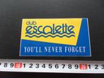 sticker club ESCOLETTE You'll never forget, Ophalen, Zo goed als nieuw, Bedrijf of Vereniging