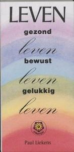 Leven gezond leven bewust leven gelukkig leven -Paul Liekens, Boeken, Ophalen of Verzenden, Nieuw