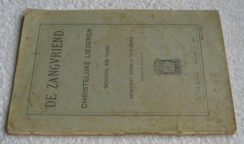 J. Ter Borg - De Zangvriend (christelijke liederen uit 1909), Antiek en Kunst, Antiek | Boeken en Bijbels, Ophalen of Verzenden