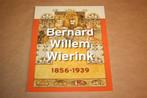 Bernard Willem Wierink 1856 - 1939, Boeken, Ophalen of Verzenden, Zo goed als nieuw