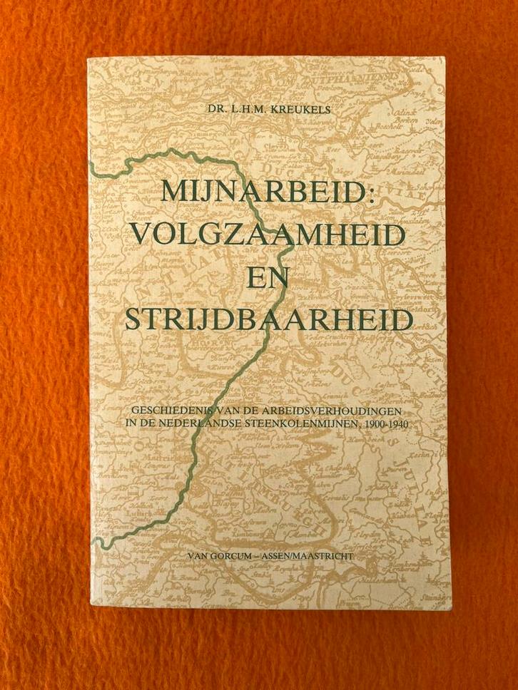 Mijnarbeid: volgzaamheid en strijdbaarheid Geschiedenis 1986, Boeken, Geschiedenis | Stad en Regio, Zo goed als nieuw, 20e eeuw of later