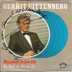 Gerrit Uittenberg - Wanneer ik jou zie (gesigneerd), Nederlandstalig, Ophalen of Verzenden, 7 inch, Zo goed als nieuw