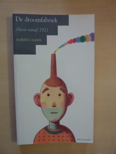 Alberto Alessi - De droomfabriek, Ophalen of Verzenden, Zo goed als nieuw