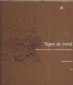 Marcel Broersma Tegen de trend, Ophalen of Verzenden, Zo goed als nieuw, Maatschappij en Samenleving, Nederland