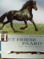 Het Friese Paard. Adel-Kracht-Gratie. Petra van der Heuvel, Petra van den Heuvel, Ophalen of Verzenden, Zo goed als nieuw, Paarden of Pony's