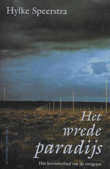 Hylke Speerstra: Het wrede paradijs levensverhaal emigrant beschikbaar voor biedingen