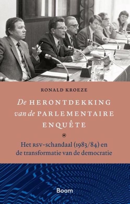 De herontdekking van de parlementaire enquete - Ronald Kroez, Boeken, Politiek en Maatschappij, Nieuw, Maatschappij en Samenleving