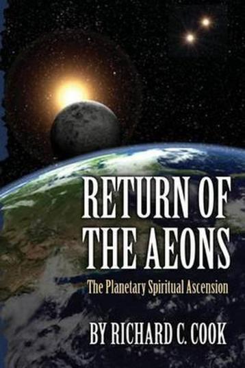 Richard C Cook Return of the Aeons The Planetary Spiritual beschikbaar voor biedingen
