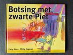 Carry Slee - Botsing met zwarte Piet. (Hardcover), Ophalen of Verzenden, Zo goed als nieuw, Carry Slee, Voorleesboek