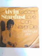 Alvin stardust 7inch good love can never die, Cd's en Dvd's, Vinyl Singles, Ophalen of Verzenden, Zo goed als nieuw, Pop