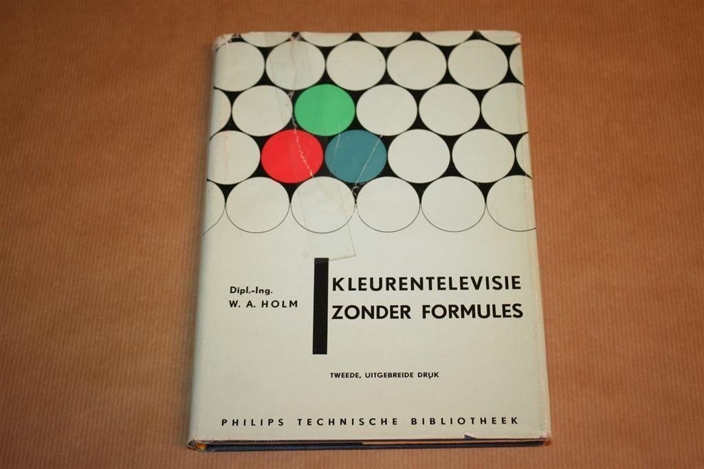 Kleurentelevisie zonder formules - Philips uitgave 1966 !!, Ophalen of Verzenden, Gelezen, Bouwkunde