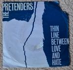The Pretenders – Thin Line Between Love And Hate, Gebruikt, 7 inch, Single, Ophalen of Verzenden