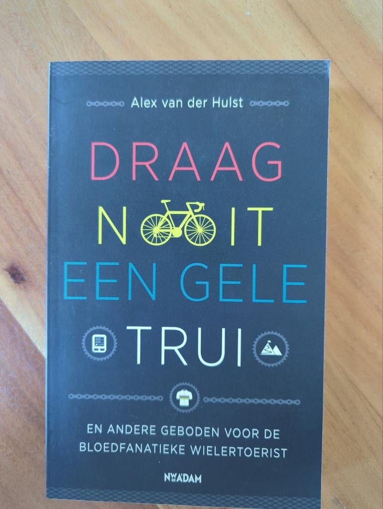 Draag Nooit Een Gele Trui - Alex van der Hulst, Ophalen of Verzenden, Zo goed als nieuw, Alex van der Hulst, Lopen en Fietsen
