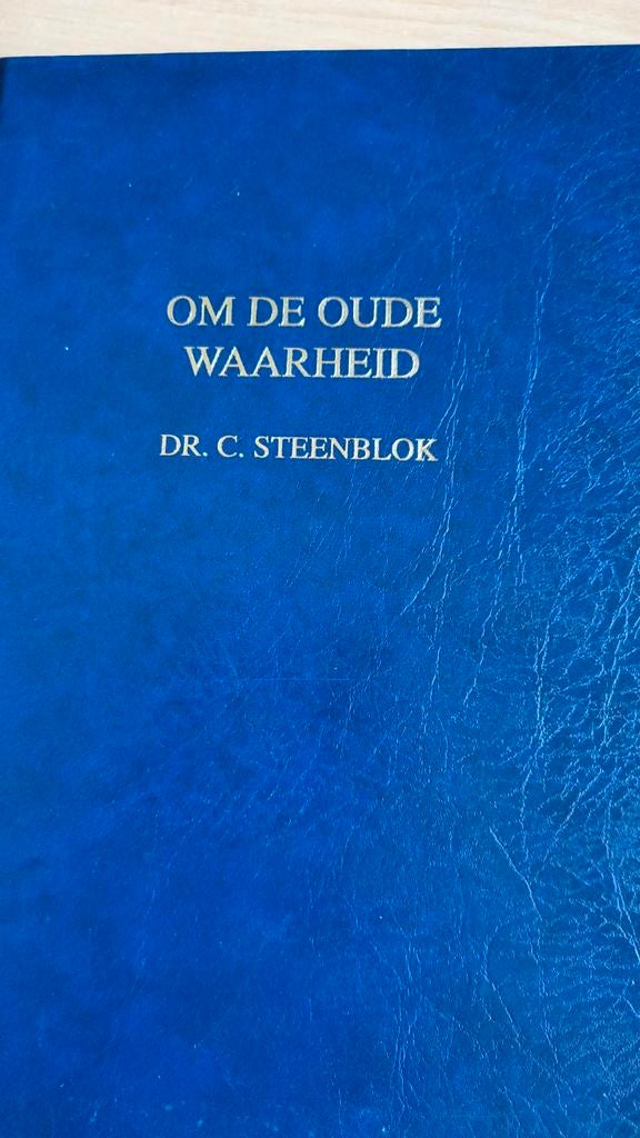 Om de oude waarheid. Dr C Steenblok, Boeken, Ophalen of Verzenden, Zo goed als nieuw, Christendom | Protestants, Dr C Steenblok