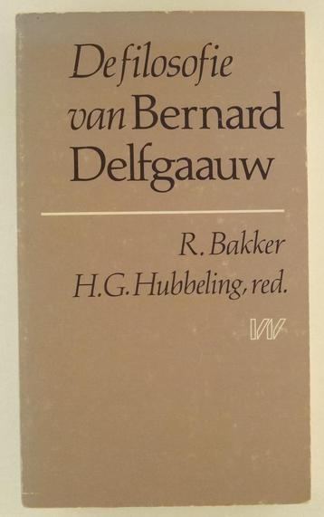 Bakker, R. - De filosofie van Bernard Delfgaauw beschikbaar voor biedingen