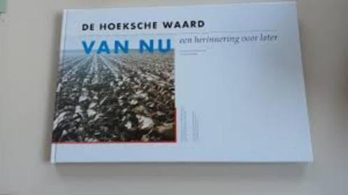 De Hoeksche waard van nu een herinnering voor later, Boeken, Geschiedenis | Vaderland, Zo goed als nieuw, 20e eeuw of later, Verzenden
