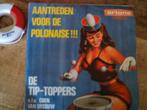 de tip-toppers - aantreden voor de polonaise 24j, 7 inch, Single, Ophalen of Verzenden, Zo goed als nieuw