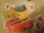 Klein geluk voor mantelzorger Thuiszorg zorg welzijn hulp, Boeken, Dieet en Voeding, Ophalen of Verzenden, Zo goed als nieuw, Maria Grijpma, Inge Jager