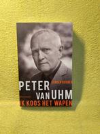 Ik koos het wapen - Peter van Uhm. Met handtekening., Boeken, Ophalen of Verzenden, Zo goed als nieuw