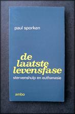 De Laatste LEVENSFASE-stervenshulp en euthanasie- P Sporken, Verzenden, Zo goed als nieuw, Spiritualiteit algemeen, Achtergrond en Informatie