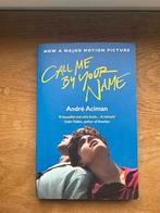 Call me by your name andré Aciman, Ophalen of Verzenden, Zo goed als nieuw