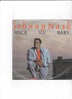 7" Single Johnny Nash - Rock me baby, Ophalen of Verzenden, Gebruikt, Pop