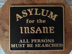 Gietijzeren Bord “Asylum For The Insanse”, Ophalen of Verzenden