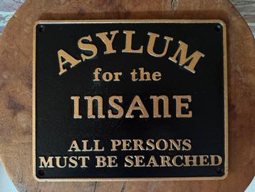 Gietijzeren Bord “Asylum For The Insanse” beschikbaar voor biedingen