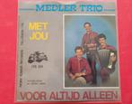 Medler Trio - Met jou - Voor altijd alleen, Ophalen of Verzenden, Zo goed als nieuw, Overige formaten, Levenslied of Smartlap