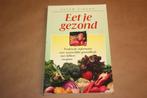 Eet je gezond. Praktische informatie natuurlijke gezondheid, Boeken, Ophalen of Verzenden, Zo goed als nieuw